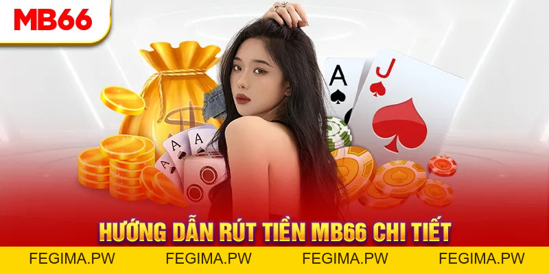 Hướng Dẫn MB66 - Chuyên Mục Cực Tiện Ích Cho Hội Viên - Fegima