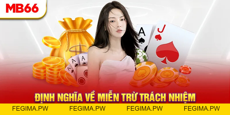 Miễn Trừ Trách Nhiệm - Nội Dung Chính Sách Mới Từ MB66 - Fegima