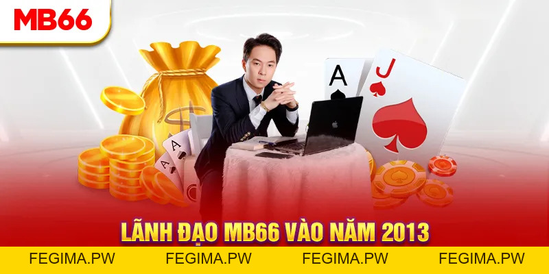 CEO MB66 - Lãnh Đạo Tài Ba Đứng Sau Thành Công Nhà Cái - Fegima