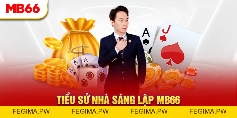 CEO MB66 - Lãnh Đạo Tài Ba Đứng Sau Thành Công Nhà Cái - Fegima