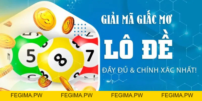 Giải Mã Giấc Mơ Lô Đề Siêu Chuẩn Xác Cùng Nhà Cái MB66 - Fegima