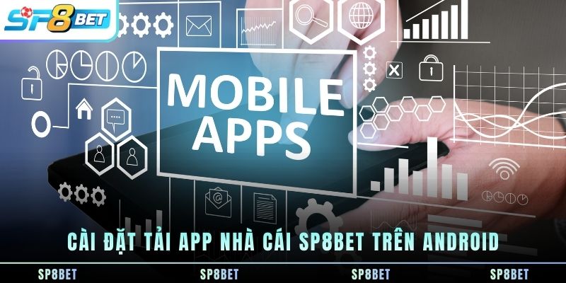 Tải App SP8BET - Hướng Dẫn Cài Đặt Và Sử Dụng Ứng Dụng - Fegima