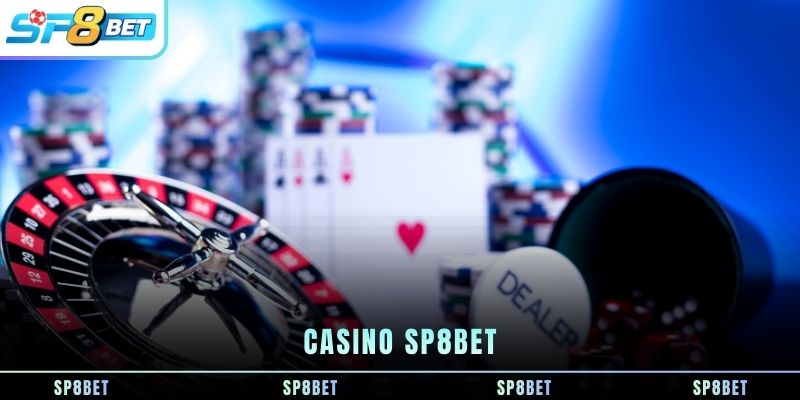 CASINO SP8BET đánh bài trực tuyến cùng dealer chuyên nghiệp - Fegima
