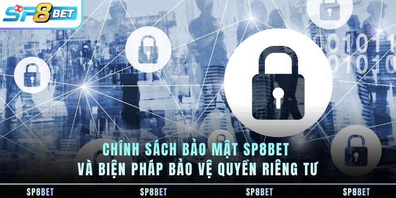 Chính Sách Bảo Mật SP8BET - Quy Định Bảo Vệ Thông Tin - Fegima