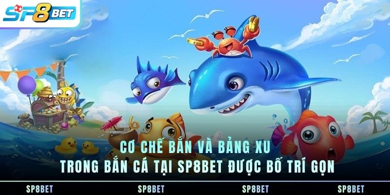 Bắn Cá SP8BET-Trải Nghiệm Game Bắn Cá Trực Tuyến Thân Thiện - Fegima