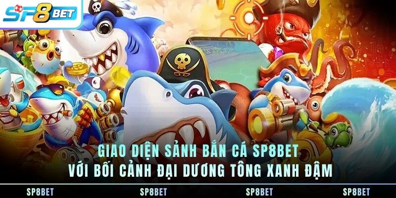 Bắn Cá SP8BET-Trải Nghiệm Game Bắn Cá Trực Tuyến Thân Thiện - Fegima