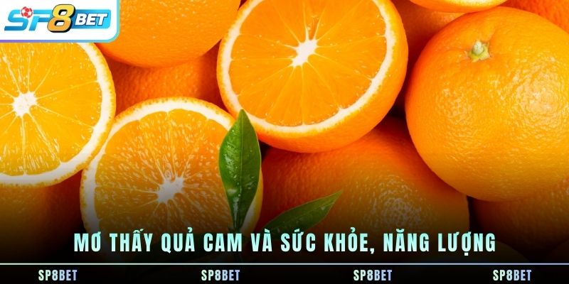 Mơ Thấy Quả Cam - Biểu Tượng Cảm Xúc, Sức Sống Và Con Số - Fegima