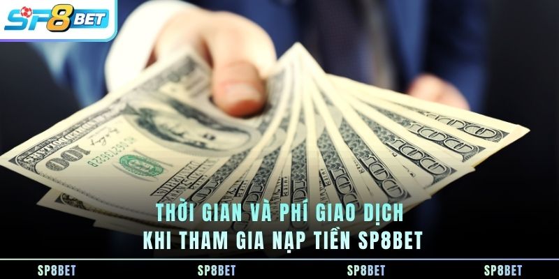 Nạp Tiền SP8BET - Quy Trình Nạp Tiền - Các Phương Thức Hỗ Trợ - Fegima