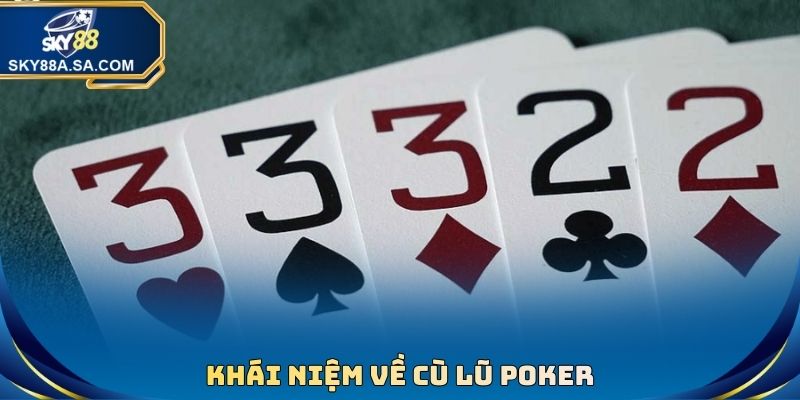 Cù Lũ Poker Là Gì? Tìm Hiểu Khái Niệm Tay Bài Và Cách Chơi - Fegima
