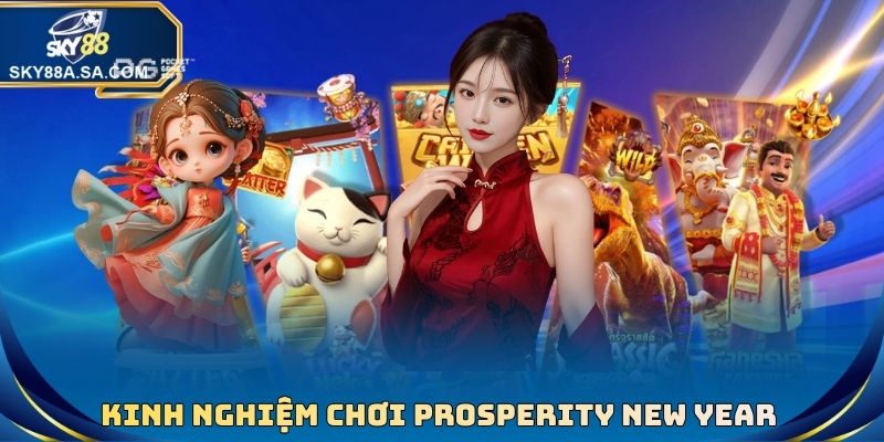 Prosperity New Year - Giải Trí Mỗi Ngày Cùng Nhà Cái Sky88 - Fegima